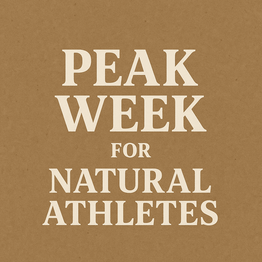 Peak Week Protocol for Natural Athletes